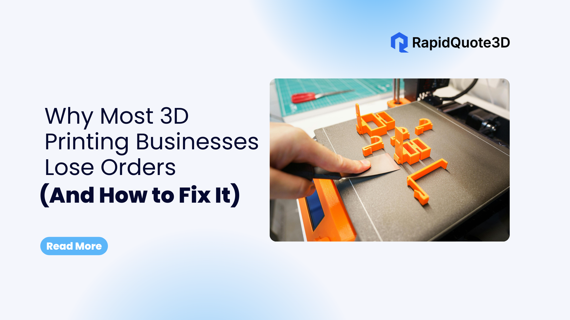 Why Most 3D Printing Businesses Lose Orders (And How to Fix It)